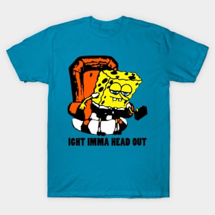 Ight Imma Head Out T-Shirt